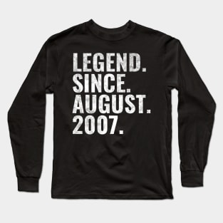 Legend since August 2007 Birthday Shirt Happy Birthday Shirts Long Sleeve T-Shirt